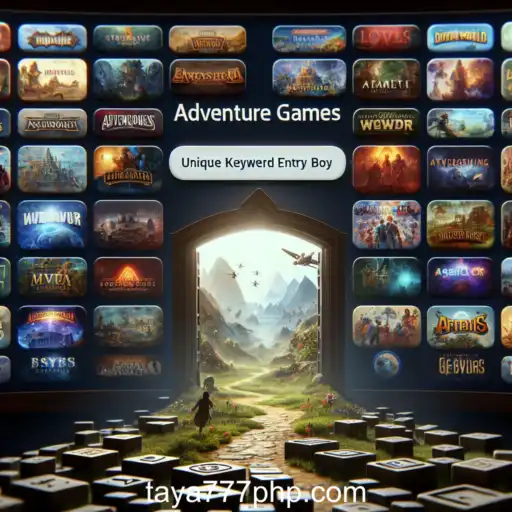 Exploring the Intriguing World of Adventure Games with 'taya777'